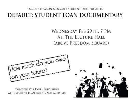 Today almost 60 campuses are showing DEFAULT: The Student Loan Documentary for the Student Debt Week of Action.  Thank you to Occupy Towson University for showing the film and for your solidarity!