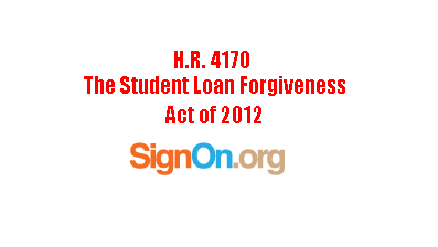 Support The Student Loan Forgiveness Act of 2012
By Robert Applebaum (Contact)
To be delivered to:  Rep. John Kline (MN-2), The United States House of Representatives, The United States Senate, and President Barack Obama
Since 1980, average tuition for a 4-year college education has increased an astounding 827%. Since 1999, average student loan debt has increased by a shameful 511%. In 2010, total outstanding student loan debt exceeded total outstanding credit card debt in America for the first time ever. In 2012, total outstanding student loan debt is expected to exceed $1 Trillion. In short, student loan debt has become the latest financial crisis in America and, if we do absolutely nothing, the entire economy will eventually come crashing down again, just as it did when the housing bubble popped. Reasonable minds can disagree as to the solutions, they cannot, however, disagree on the existence of this ever-growing crisis, as well as the unsustainable course we&#8217;re on towards financial oblivion. As a result of more than 30 years of treating higher education as an individual commodity, rather than a public good and an investment in our collective future, those buried under the weight of their student loan debt are not buying homes or cars, not starting businesses or families, and they&#8217;re not investing, inventing, innovating or otherwise engaged in any of the economically stimulative activities that we need all Americans to be engaged in if we&#8217;re ever to dig ourselves out of the giant hole created by the greed of those at the very top. Now for the good news: there&#8217;s finally hope on the horizon! Representative Hansen Clarke of Michigan has just introduced H.R. 4170, The Student Loan Forgiveness Act of 2012, in the House of Representatives - legislation designed to lend a helping hand to those struggling under massive amounts of student loan debt. For a brief summary of H.R. 4170&#8217;s main provisions, please copy &amp; paste this URL into your browser: http://tinyurl.com/7akydbk To read the full version of the actual bill itself, please go here: http://tinyurl.com/6txure8 To read answers to some of the most frequently asked questions about The Student Loan Forgiveness Act of 2012, please go here: http://tinyurl.com/8xh4csd Student loan debt has an undeniable and significant suppressive effect on economic growth. The Student Loan Forgiveness Act of 2012 directly addresses this enormous boot on the neck of the middle class and represents a glimmer of hope for millions of Americans who, with each passing day, find that the American Dream is more and more out of reach. Therefore, we, the undersigned, respectfully request that Congress bring H.R. 4170, The Student Loan Forgiveness Act of 2012, up for consideration and commit to holding a straight, up-or-down vote on it this year. Thereafter, we, the undersigned, respectfully request that President Obama sign this legislation into law.
Total outstanding student loan debt in America is expected to exceed $1 TRILLION this year. Millions of hardworking, taxpaying, educated Americans are being crushed under the weight of the educational debts, while the economy continues to sputter. Support a REAL Economic Stimulus and Jobs Plan. Support The Student Loan Forgiveness Act of 2012